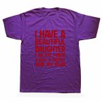 Beautiful Daughter Funny Men Slogan T Shirt - Image 8